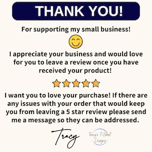 May include: Thank you for supporting my small business! I appreciate your business and would love for you to leave a review once you have received your product! ☆☆☆☆☆ I want you to love your purchase! If there are any issues with your order that would keep you from leaving a 5 star review please send me a message so they can be addressed. Tracy Tracy's T-Shirt Designs