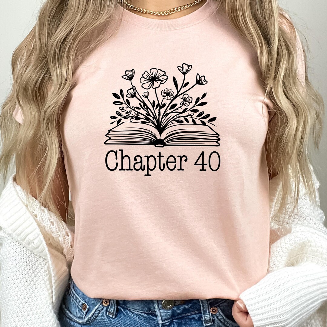 40th Birthday Chapter 40 Shirt for Women, 40th Milestone Gift, Best ...