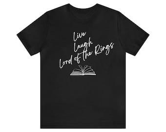 Live Laugh LotR T-shirt | Fantasy Tee | Novel Tee