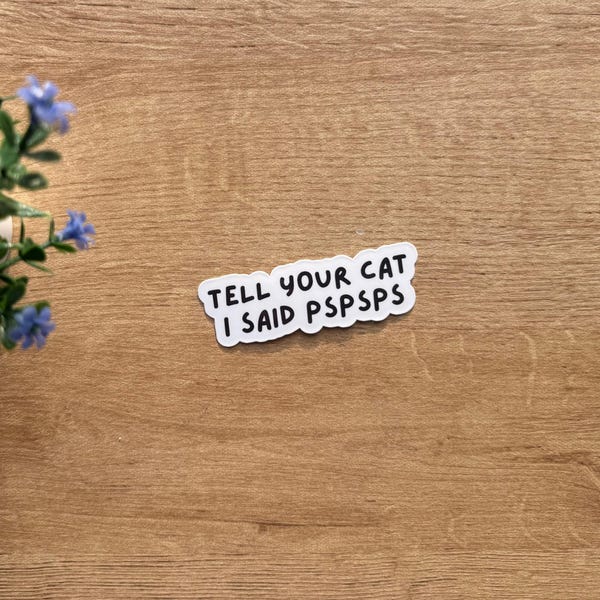 Tell Your Cat I Said Pspsps - Etsy