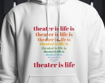 Heavy Hoodie - Theatre is Life - hooded sweatshirt, drama geek, theatre nerd apparel