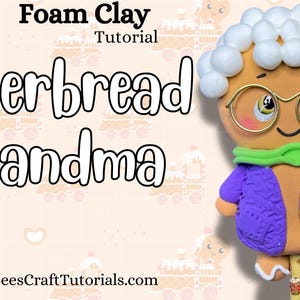 May include: Foam clay tutorial for making a gingerbread grandma figurine. The figurine is brown with white hair, wearing a purple sweater, green scarf, and gold glasses. The background is a light pink with gingerbread house patterns.