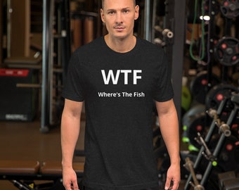 WTF- Where's The Fish-Unisex t-shirt