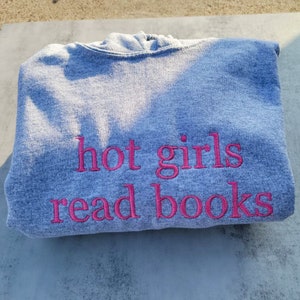 Embroidered Hot Girls Read Books Hoodie, Reading Sweatshirt, Book Club, Read More Books, Book Readers Gift