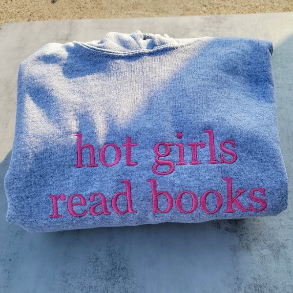 Embroidered Hot Girls Read Books Hoodie, Reading Sweatshirt, Book Club, Read More Books, Book Readers Gift