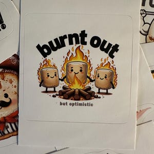 Ausgebrannt aber optimistisch Vinyl Aufkleber - Niedliche Marshmallow Aufkleber für Home Decor, Geschenke, Selbstfürsorge, Motivation, Humor, Lagerfeuer Aufkleber
