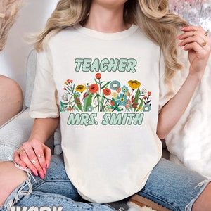 Wildflower Teacher Name Shirt, Custom Teacher TShirt, Personalized Teacher T Shirt, Gift for Teacher, Cute Teacher Tee, Groovy Teacher Shirt