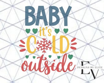 Baby its cold outside SVG Digital Download