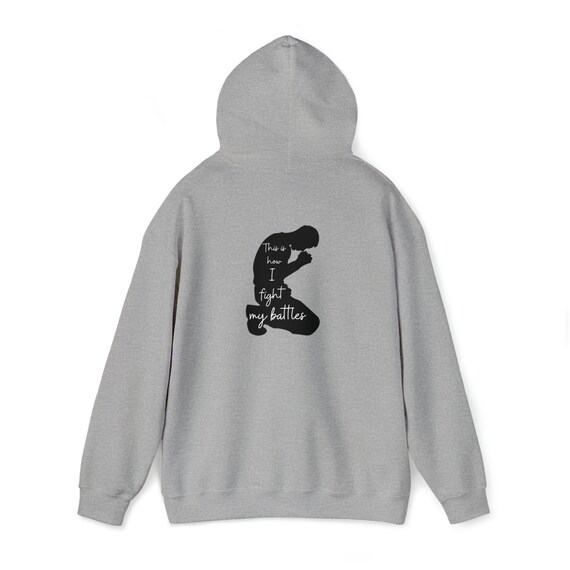 This Is How I Fight My Battles Christian Prayer Hoodie This Is How I Fight My Battles Christian Prayer Hoodie