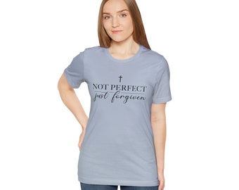 Forgiven T-shirt | Just Forgiven T-shirt | Faith | Not Perfect | Christian T-shirt |Unisex | Jersey Short Sleeve