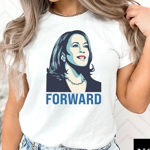 Kamala Forward Tshirt, Kamala Harris Shirt, Kamala Tee For Women, Political Activism Shirt, Empowerment Apparel, 2024 Election Kamala 47 Tee