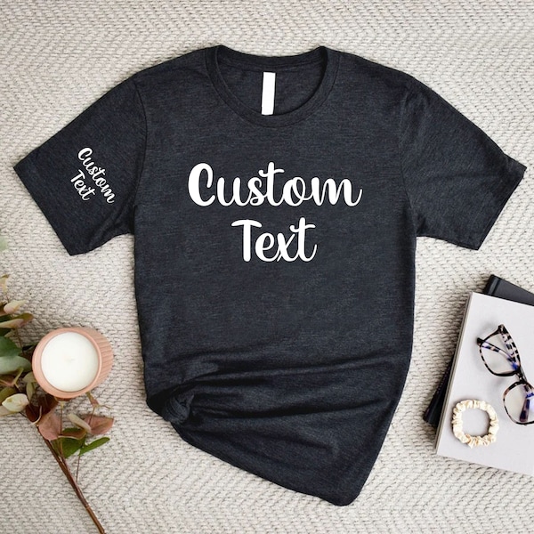 Custom Shirt, Custom Text Shirt, Front Sleeve Personalized T-Shirt, Customize Shirt, Custom Family Shirt, Make Your Own Shirt,Custom T-Shirt