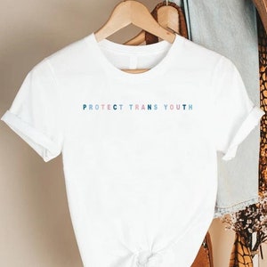 Protect Trans Youth Shirt, Trans Pride Tshirt, LGBTQ Gift, Support Trans Youth Shirt, Transgender Shirt, Trans Right Tshirt, Gay Pride Shirt