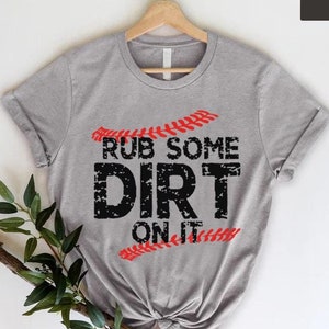 Rub Some Dirt On It Tee,Baseball Tshirt,Gift For Baseballer,Baseball Mom Shirt,Game Day Shirt,Softball Player Gift,Softball Tournament Tees