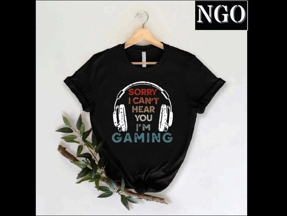 I Can't hear You I'm Gaming Shirt, Funny Gamer Shirt, Fathers Day Gamer Dad Gift, Video Gamer Tshirt, Funny Gaming Shirt, Game Player Shirt