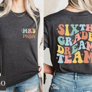 Custom 6th Grade Teacher Shirts,Sixth Grade Dream Team Tshirt,6th Grade Crew Squad,Back to School Teacher Tees,Gift for Teacher,Teacher Tee