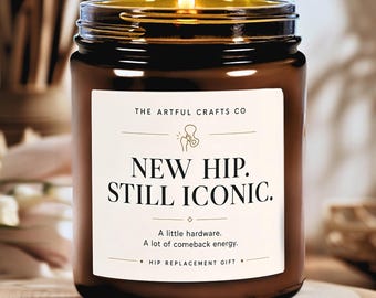 Hip Replacement Surgery Candle, Funny Hip Surgery Gift, Joint Replacement Get Well Soon Gift, New Hip Still Iconic Recovery Candle