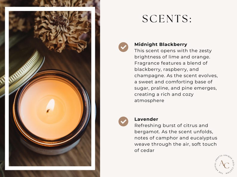 May include: A close-up of a lit candle in a clear glass jar with a gold lid. The candle is surrounded by dried flowers and a wooden surface. The text "SCENTS:" is visible in the upper right corner of the image. The text "Midnight Blackberry" and "Lavender" are visible below the text "SCENTS:" along with descriptions of each scent.