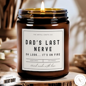 Dad&#39;s Last Nerve, Dad Gift from Daughter, Father&#39;s Day Gift, Funny gift for Dad, Scented Candle, Gift for Dad, Fathers Day Candle Gift