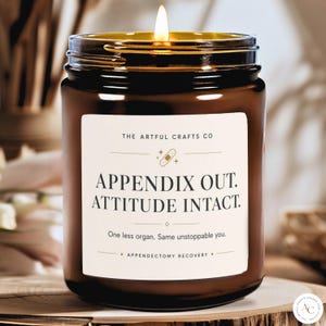 Appendectomy Recovery Candle, Appendix Surgery Gift, Funny Get Well Soon Gift, Post Surgery Gift, Appendix Out Attitude Intact