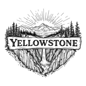May include: Black and white illustration of a mountain range with a waterfall and the text "YELLOWSTONE" on a wooden sign. The illustration is surrounded by a sunburst.