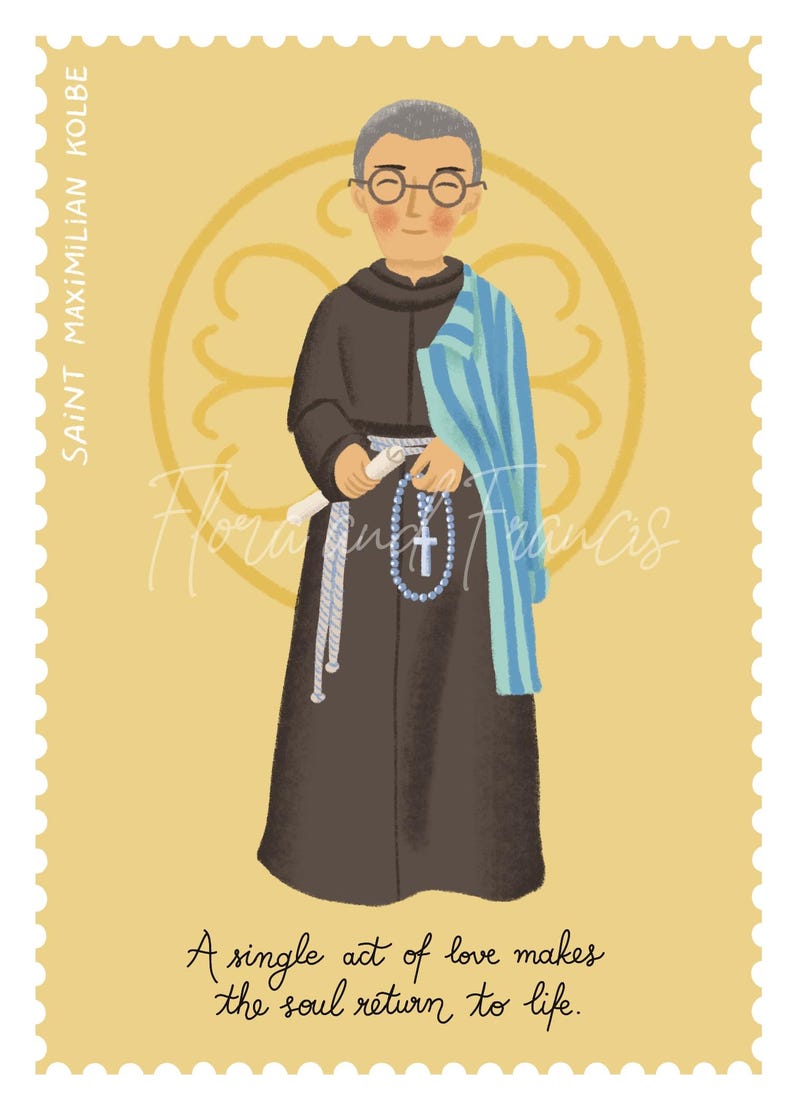 May include: A yellow stamp with a brown border features a cartoon illustration of a man wearing a brown robe and a blue and white striped scarf. He is holding a scroll and a rosary. The text "SAINT MAXIMILIAN KOLBE" is on the left side of the stamp. The text "A single act of love makes the soul return to life." is at the bottom of the stamp.