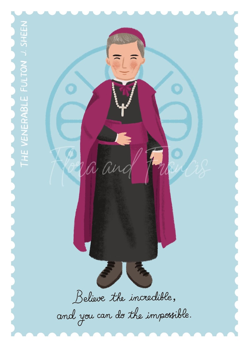 May include: A vintage-style illustration of a man wearing a purple robe and a white collar. The man is smiling and has gray hair. The illustration is set against a light blue background with a circle design and the text "The Venerable Fulton J. Sheen" and "Believe the incredible, and you can do the impossible."