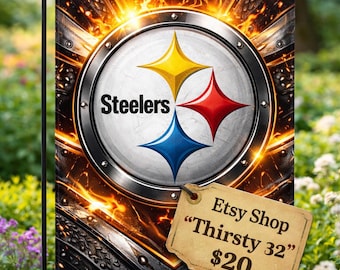 May include: A garden flag featuring the Pittsburgh Steelers logo. The logo is set against a fiery, metallic background. The flag includes the team name and the Etsy shop name "Thirsty 32".