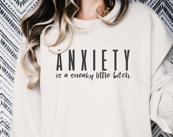 Anxiety is a Sneaky Little B SVG PNG PDF, Inspirational Svg, Positive Quote Svg, Mental Health Svg, Positive Svg, Self Love Svg