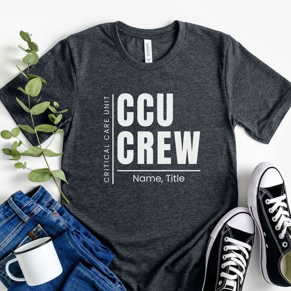 Custom CCU Crew Shirt, Personalized Critical Care Unit Tshirt, CCU Matching Group Shirt for Work, Ccu Team Tee, CCU Nurse Shirt