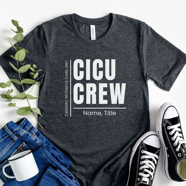 Custom CICU Crew Shirt, Personalized Cardiac Intensive Care Unit Tshirt, CICU Matching Group Shirt for Work, Cicu Team Tee, CICU Nurse
