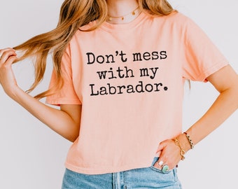 Funny Labrador Shirt, Lab Mom Shirt, Labrador Retriever Crop Top Tshirt, Dog Lover Tee, Dog Owner T Shirt, Lab Dog Gifts for Her, Lab Mama
