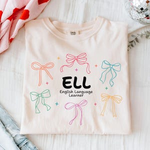 ELL Teacher Shirt Comfort Colors English Language Learner Teacher Tshirt Cute ELL Teacher Gift Coquette Back To School English Teacher Shirt