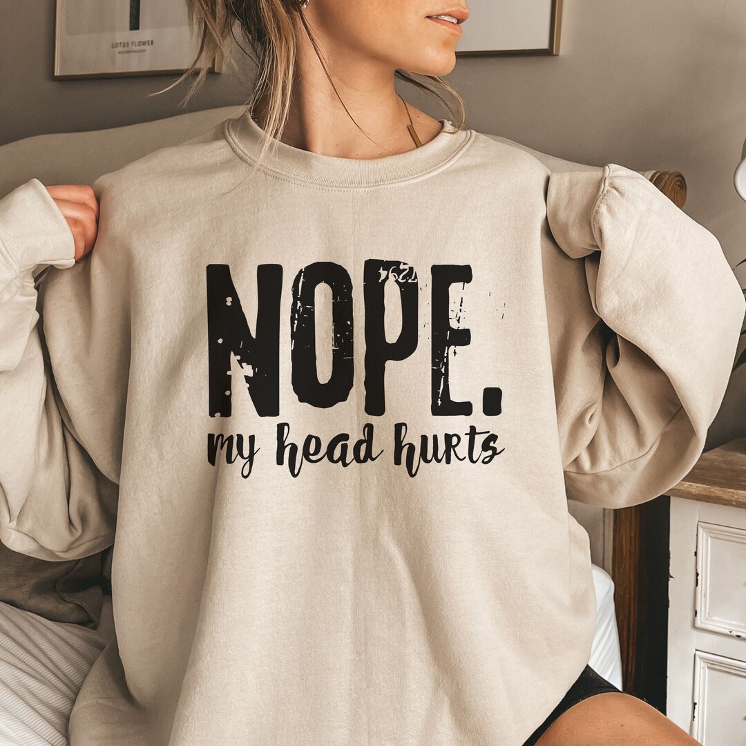 Migraine Sweatshirt, My Head Hurts Migraine Crewneck, Funny Migraine