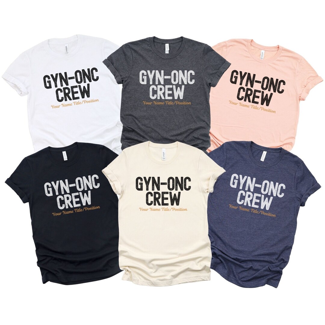 Personalized Gyn Onc Crew Shirt, Custom Gynecology Oncology Group Shirt ...