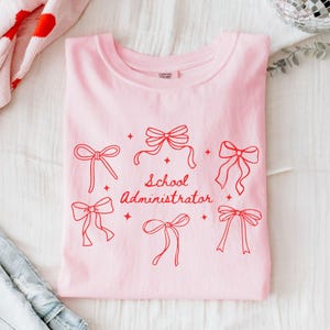 School Administrator Shirt, Comfort Colors School Admin Shirt, Cute School Administrator Gift, Coquette Bows Administration Tshirt