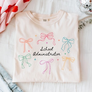 School Administrator Shirt, Comfort Colors School Admin Shirt, Cute School Administrator Gift, Coquette Bows Administration Tshirt