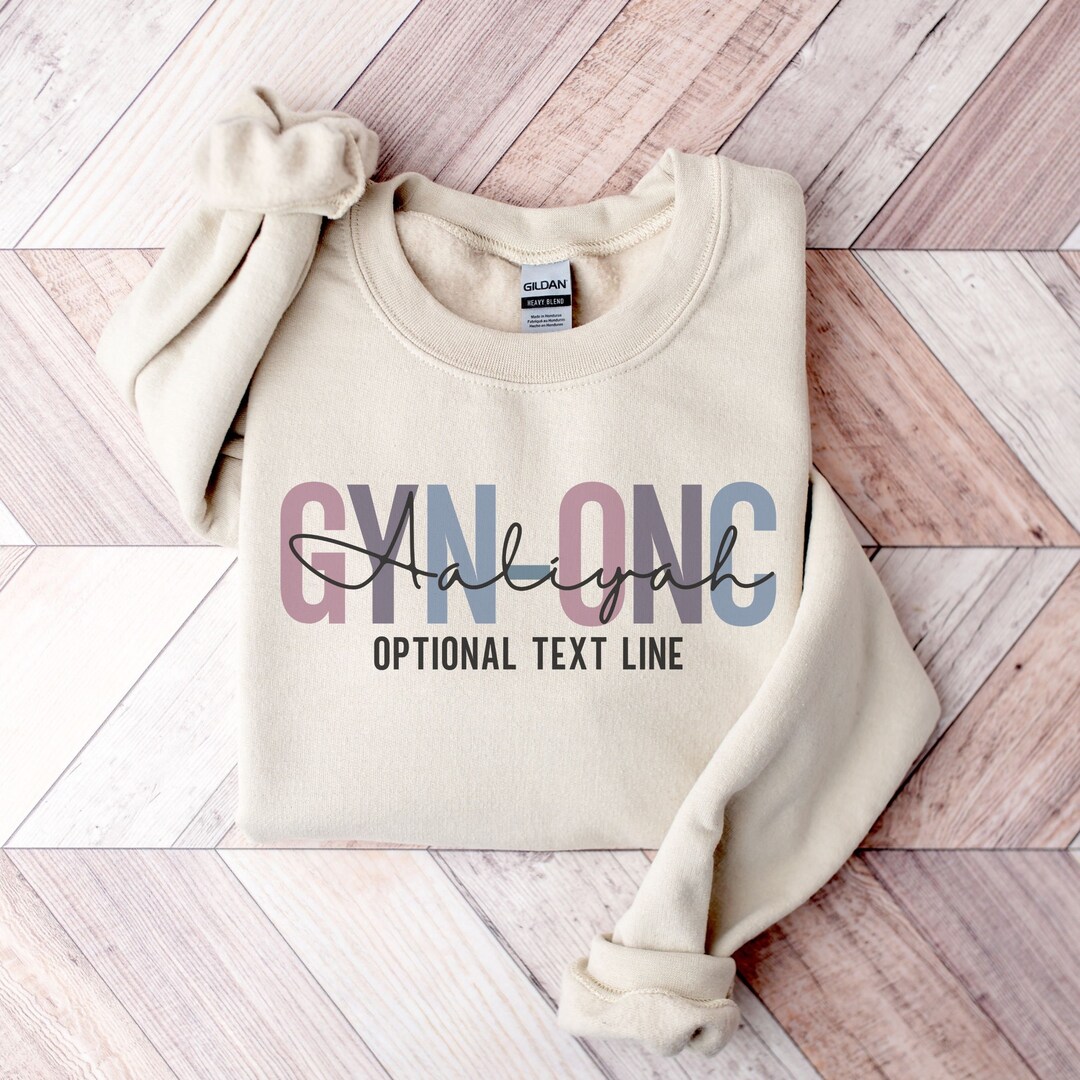Personalized Gynecology Oncology Sweatshirt With Name, Custom Gyn Onc ...