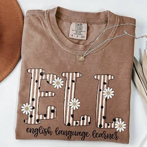 ELL Teacher Shirt, Comfort Colors English Language Learner Teacher Tshirt, Cute ELL Teacher Gift Floral Back To School English Teacher Shirt