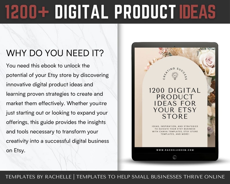 May include: A digital product ebook cover with a white background and a floral design. The title is "1200 Digital Product Ideas for Your Etsy Store". The text below the title says "Ideas, inspiration, and strategies to elevate your Etsy business with Canva templates, Etsy store templates, and more!"