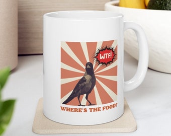 WTF Where's the food mug, Crow Mug, Funny Retro Mug, Funny Graphic Mug, Food lovers , Pop Art Design, Gift mugs, Birthday gift