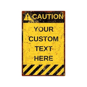 Rust-Look Custom Vertical Yellow Caution Sign – Vintage-Style Personalized Aluminum Plaque for Home or Office