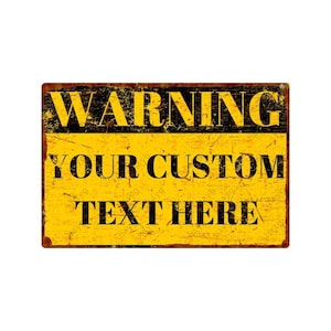 Custom Yellow Warning Sign: Distressed Rust-Look Aluminum Plaque
