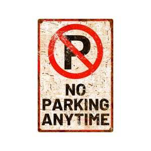 Vintage Style No Parking Anytime Aluminum Sign – Rustic Metal Warning Sign for Parking Lots, Fence, Garage, or Driveway