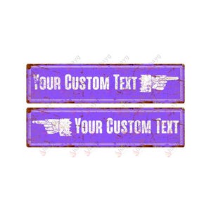 May include: Two purple metal signs with white text and a white pointing hand. The top sign says "YOUR CUSTOM TEXT" and the bottom sign says "YOUR CUSTOM TEXT".