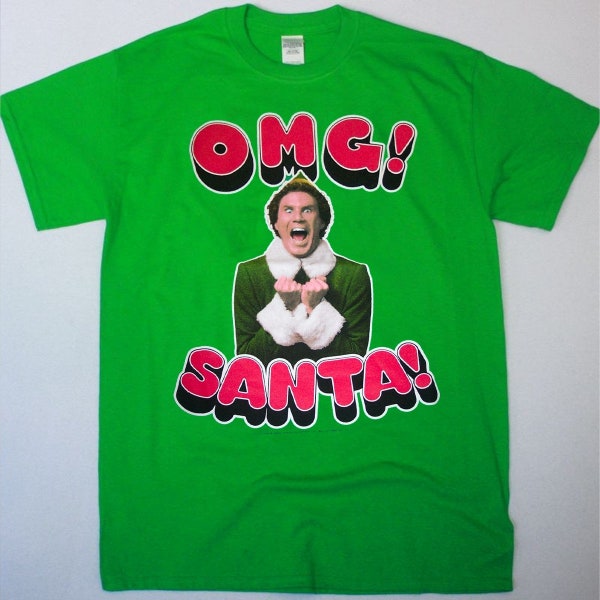 ELF Will Farrel OMG Santa Christmas T-Shirt, Elf Santa Christmas Shirt, Elf Buddy T-Shirt, Christmas Movie T-Shirt, Merry Christmas Shirt