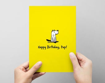 Happy Birthday, Pup! - Greeting Card for Dogs!
