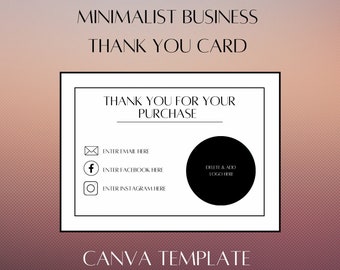 May include: A black and white thank you card template with the text "Minimalist Business Thank You Card" and "Thank You For Your Purchase". The template includes space for a logo, email address, Facebook page, and Instagram handle.