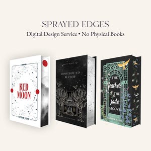 Op de afbeelding: Drie boeken-mockups met gekleurde sneden en de tekst "SPRAYED EDGES Digital Design Service • No Physical Books". De boeken zijn getiteld "RED MOON", "ROOTBOUND MANOR" en "THE feather IN THE jade ALCOVE" met tijdelijke aanduidingen voor auteursnamen.