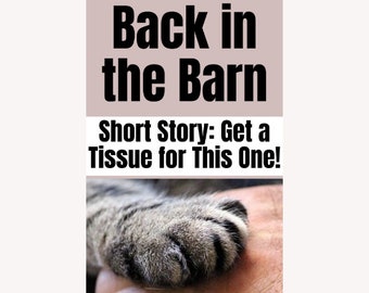 Back in the Barn - A Short Story for Cat Lovers | Cat Books | Cat Stories | Cat Short Stories | Cat Care | Cats | Cat eBooks